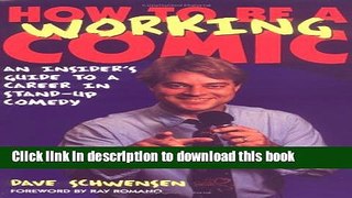 [Read PDF] How to Be a Working Comic: An Insider s Guide to a Career in Stand-Up Comedy Ebook Online