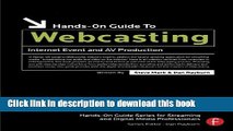 [Read PDF] Hands-On Guide to Webcasting: Internet Event and AV Production (Hands-On Guide Series)