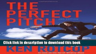 [Read PDF] The Perfect Pitch: How to Sell Yourself and Your Movie Idea to Hollywood - 2nd Edition