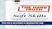 [Read PDF] The Hard Truth About Soft Skills: Workplace Lessons Smart People Wish They d Learned