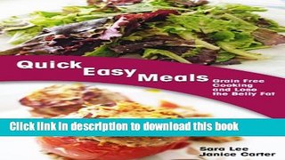 [Read PDF] Quick Easy Meals: Grain Free Cooking and Lose the Belly Fat Ebook Online