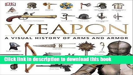 Read Weapon: A Visual History of Arms and Armor Ebook Free