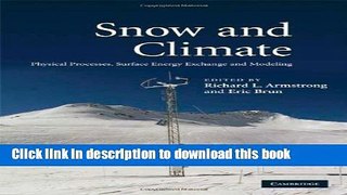 Books Snow and Climate: Physical Processes, Surface Energy Exchange and Modeling Free Online