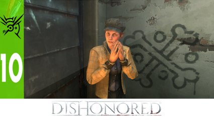 Dishonored - Ep 10 - Informations - Playthrough FR ᴴᴰ