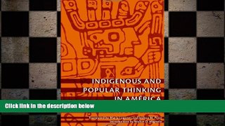 FREE PDF  Indigenous and Popular Thinking in AmÃ©rica (Latin America Otherwise)  BOOK ONLINE