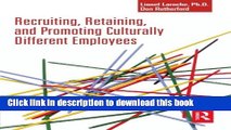 [Read PDF] Recruiting, Retaining and Promoting Culturally Different Employees Download Free