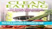 [Read PDF] Clean Eating: The Eating Clean Guide to Lose Weight, Feel Great and Improve Your Health