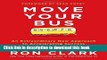 [Read PDF] Move Your Bus: An Extraordinary New Approach to Accelerating Success in Work and Life