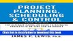 Ebook Project Planning, Scheduling, and Control: The Ultimate Hands-On Guide to Bringing Projects