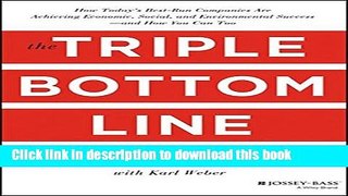 Ebook The Triple Bottom Line: How Today s Best-Run Companies Are Achieving Economic, Social and