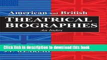 Ebook American and British Theatrical Biographies: An Index Free Online
