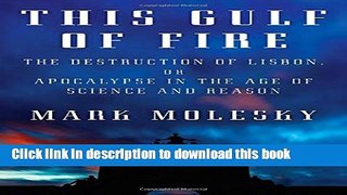 Books This Gulf of Fire: The Destruction of Lisbon, or Apocalypse in the Age of Science and Reason