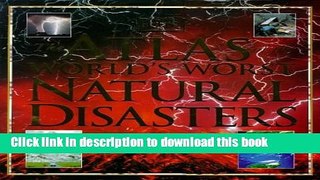 Books Atlas Of The World s Worst Natural Disa. Free Online