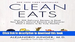 Ebook Clean Eats: Over 200 Delicious Recipes to Reset Your Body s Natural Balance and Discover