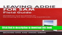 Books Leaving ADDIE for SAM Field Guide: Guidelines and Templates for Developing the Best Learning