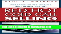[Read PDF] Red-Hot Cold Call Selling: Prospecting Techniques That Really Pay Off Ebook Online