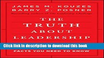 Books The Truth about Leadership: The No-fads, Heart-of-the-Matter Facts You Need to Know Full