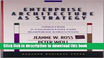 Ebook Enterprise Architecture As Strategy: Creating a Foundation for Business Execution Free