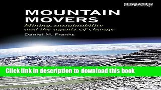 Books Mountain Movers: Mining, Sustainability and the Agents of Change Full Download KOMP