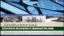 Ebook Industrial Megaprojects: Concepts, Strategies, and Practices for Success Full Online
