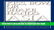 Books Kiss, Bow, Or Shake Hands Asia: How to Do Business in 13 Asian Countries Free Online