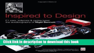 Read Inspired to Design: F1 cars, Indycars   racing tyres: the autobiography of Nigel Bennett