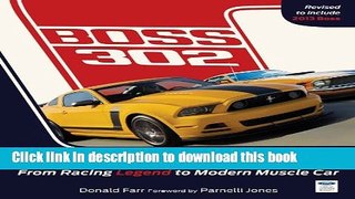Read Mustang Boss 302: From Racing Legend to Modern Muscle Car Ebook Free