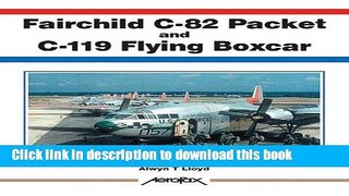 Download Fairchild C-82 Packet/C-119 Flying Boxcar (Aerofax) Ebook Online