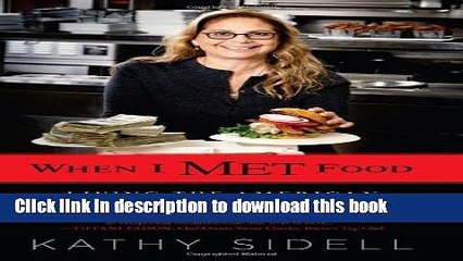 [Read PDF] When I Met Food: Living the American Restaurant Dream Download Free