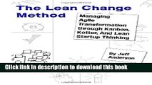 [Read PDF] The Lean Change Method: Managing Agile Organizational Transformation Using Kanban,