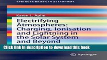 Ebook Electrifying Atmospheres: Charging, Ionisation and Lightning in the Solar System and Beyond
