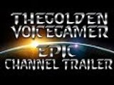 EPIC VOICE OVER CHANNEL TRAILER V2! | TheGoldenVoiceGamer (TGVG)