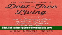Books The Spender s Guide to Debt-Free Living: How a Spending Fast Helped Me Get from Broke to