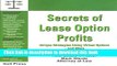 Books Secrets of Lease Option Profits: Unique Strategies Using Virtual Options ...and More Free