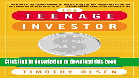 Books The Teenage Investor: How to Start Early, Invest Often   Build Wealth Free Online
