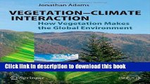 Books Vegetation-Climate Interaction: How Vegetation Makes the Global Environment (Springer Praxis