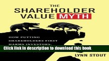 Books The Shareholder Value Myth: How Putting Shareholders First Harms Investors, Corporations,