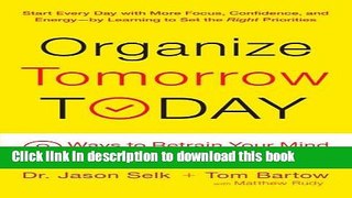 Books Organize Tomorrow Today: 8 Ways to Retrain Your Mind to Optimize Performance at Work and in