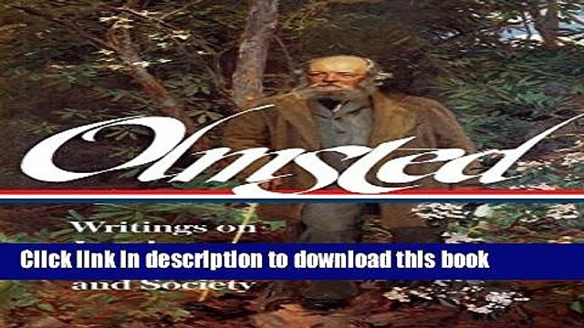 Download Frederick Law Olmsted: Writings on Landscape, Culture, and Society: (Library of America
