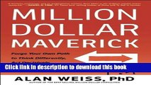 Books Million Dollar Maverick: Forge Your Own Path to Think Differently, Act Decisively, and