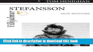 Books Vilhjalmur Stefansson: Arctic Adventurer Free Online KOMP