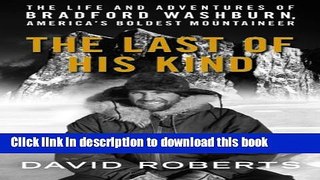 Books Last of His Kind: The Life and Adventures of Bradford Washburn, America s Boldest