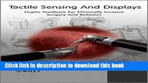 Ebook Tactile Sensing and Display: Haptic Feedback For Minimally Invasive Surgery And Robotics