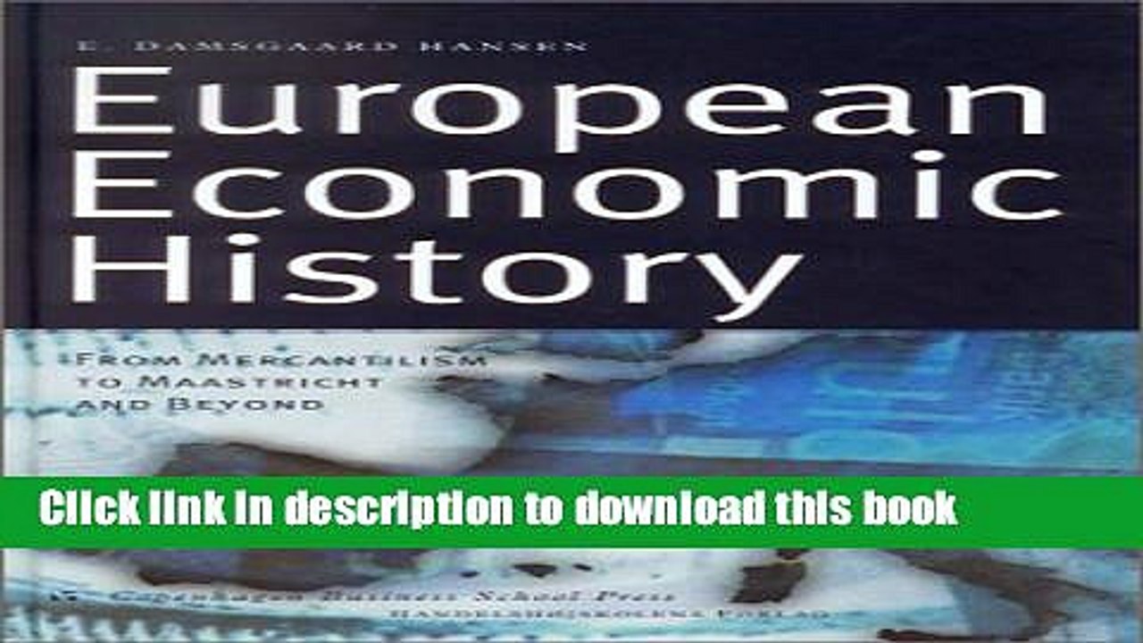 Download  European Economic History: From Mercantilism to Maastricht and Beyond  Online