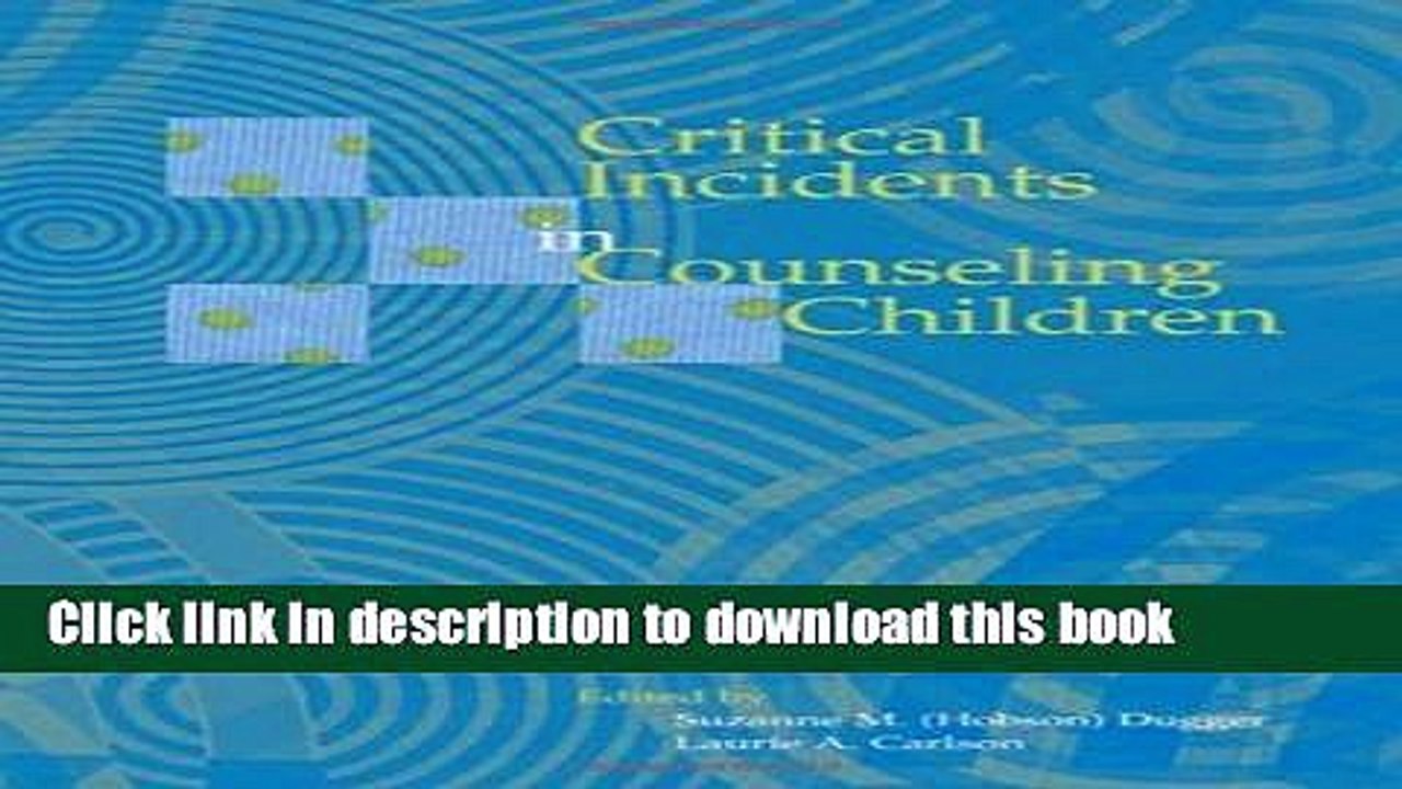 Download  Critical Incidents in Counseling Children  Online