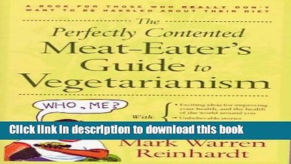PDF  Perfectly Contented Meat-Eater Guide to Vegetarianism  Online