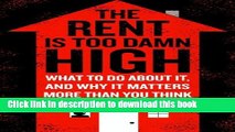 [Read PDF] The Rent Is Too Damn High: What To Do About It, And Why It Matters More Than You Think