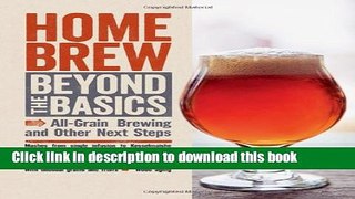 Books Homebrew Beyond the Basics: All-Grain Brewing and Other Next Steps Free Online