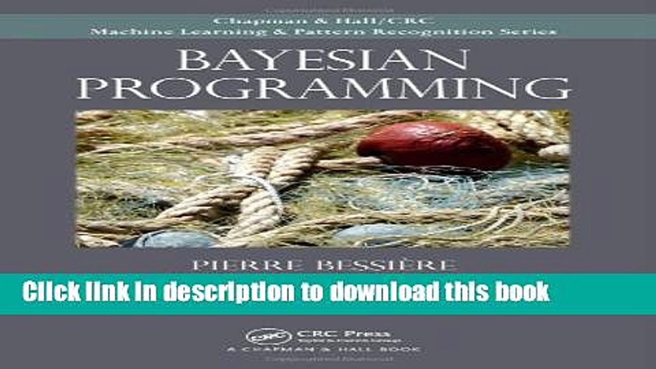 Download  Bayesian Programming (Chapman   Hall/CRC Machine Learning   Pattern Recognition)  Free
