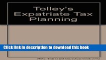 Ebook Tolley s Expatriate Tax Planning Full Online